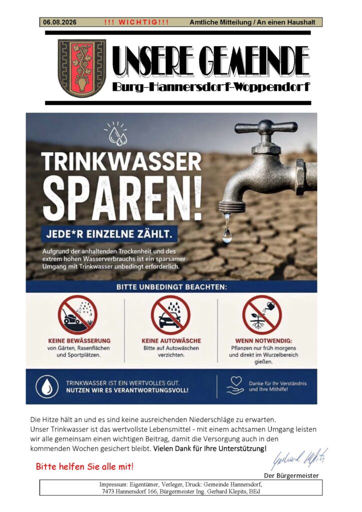 Die Hitze hält an und es sind keine ausreichenden Niederschläge zu erwarten.
Unser Trinkwasser ist das wertvollste Lebensmittel - mit einem achtsamen Umgang leisten wir alle gemeinsam einen wichtigen Beitrag, damit die Versorgung auch in den kommenden Wochen gesichert bleibt. Vielen Dank für Ihre Unterstützung!